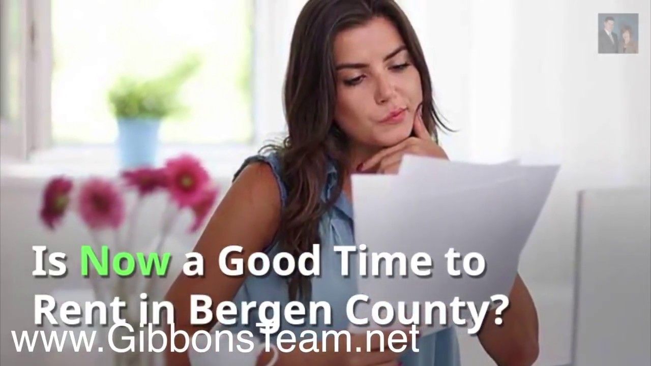 Is Now a Good Time to Rent in Bergen County? Gibbons Team Real Estate