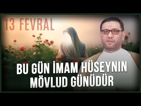 Şəban ayı 2024 - Hacı Şahin - Bu gün İmam Hüseynin mövlud günüdür