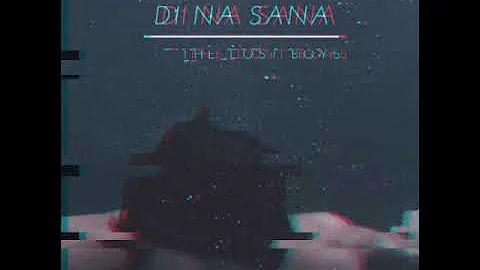 Di Na Sana - The Lost Boys