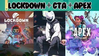 NEW LOCKDOWN PROTOCOL [LOCKDOWN: Protocol, GTA, Apex Legends] [VOD 11/30/24]