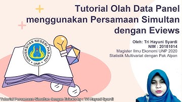 Tutorial Olah Data Panel Model Persamaan Simultan dengan Eviews Oleh Tri Hayuni Syardi ME UNP