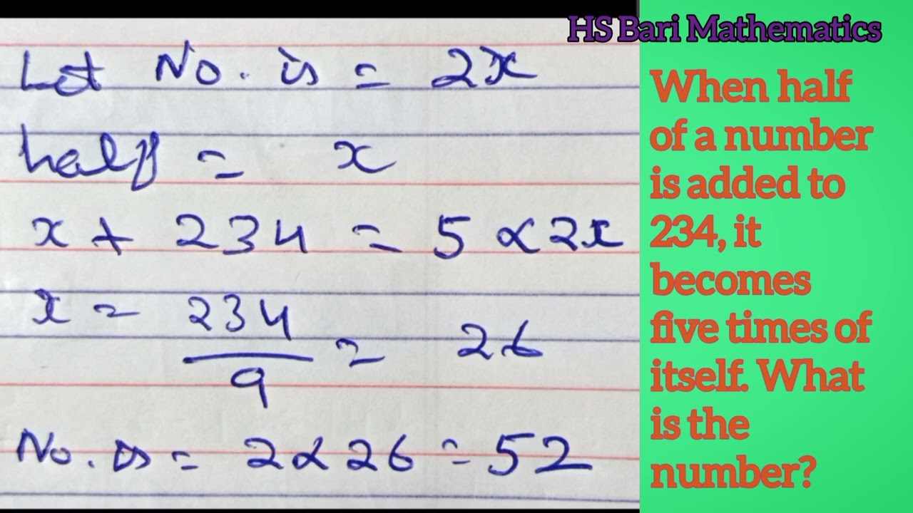 When Half Of A Number Is Added To 234 It Becomes Five Times Of Itself When Half Of A Number Is Added To 234 It Becomes Five Times Of Itself
