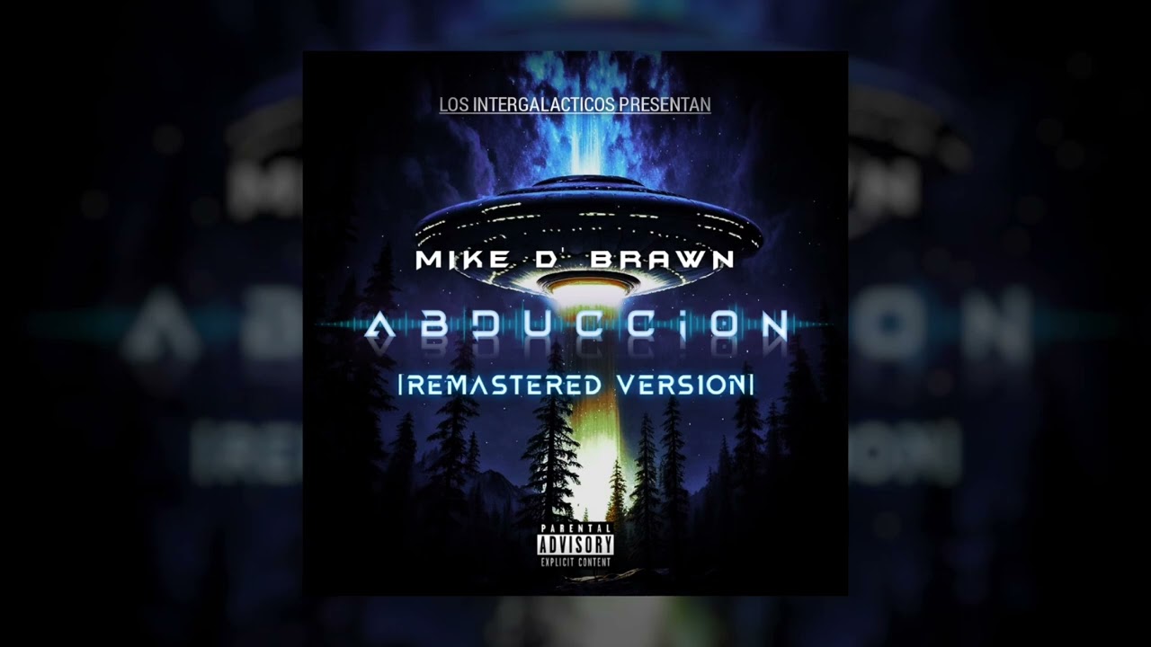 AnthonyTheProducer, Mike D' Brawn - Abducción (Remastered Version)