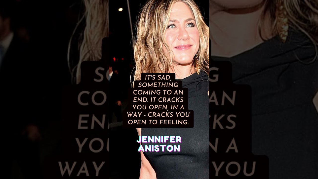 Jennifer Aniston quote on endings | An A list actress, producer and author.