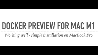 Docker Preview Release for Apple M1 is working well