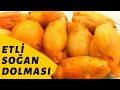 MUHTEŞEM BİR YÖRESEL LEZZET Etli Soğan Dolması - Ekşili Soğan Dolması