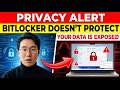 Windows 11 Bitlocker isn't there to Protect Your Data