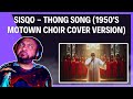 FIRST TIME REACTING TO Sisqo Thong Song 1950 S Motown Choir Cover Version FIRST TIME REACTING TO Sisqo Thong Song 1950 S Motown Choir Cover Version