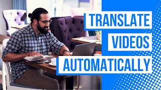 How to automatically translate videos online | No downloads or installs required screenshot 3