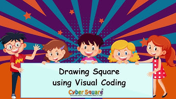 Cyber Square Grade 3 Module 2 - Drawing Square using Visual Coding