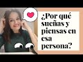 ¿Por qué SUEÑAS y PIENSAS tanto en esa persona?🤷‍♀[AQUÍ TE LO CUENTO]