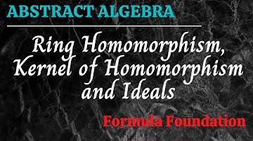 Ring Homomorphism, Kernel of Homomorphism and Ideals [Abstract Algebra]