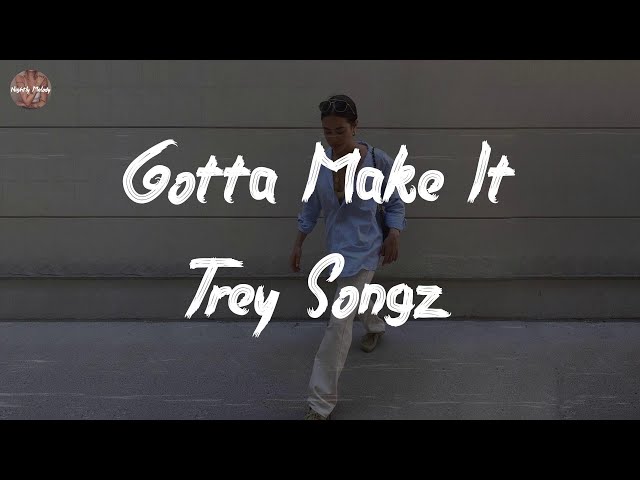 Trey Songz - Gotta Make It (feat. Twista) (Lyric Video) - YouTube