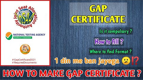 How to make gap certificate in 2022 | Gap Certificate Kaise Banaye | JOSAA 2022 | CSAB 2022
