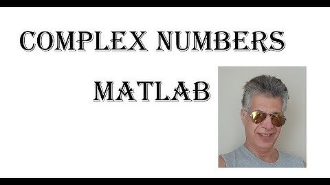 Matlab _Complex Numbers