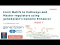 From Motifs to Pathways and Master-regulators (RNA-Seq + ChIP-Seq) using Genome Enhancer - PART 1