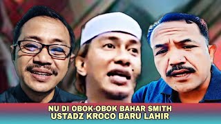 USTADZ KROCO BARU LAHIR! NU DI OBOK-OBOK BAHAR SMITH