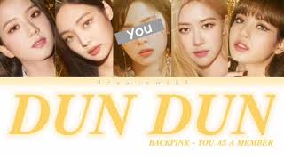 BLACKPINK + YOU AS A MEMBER (5 MEMBERS VER.)-DUN DUN (ORIGINAL EVERGLOW) {COLOR CODED\HAN|ROM|ENG}