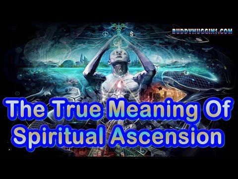 The True Meaning Of Spiritual Ascension