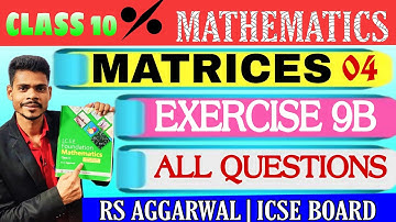 Class 10 maths|matrices| exercise 9B all questions rs Aggrawal icse