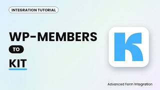 WP-Members to Kit Integration Tutorial | AFI News