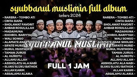 SYUBBANUL MUSLIMIN FULL ALBUM 2024 || FULL 1 JAM SHOLAWAT