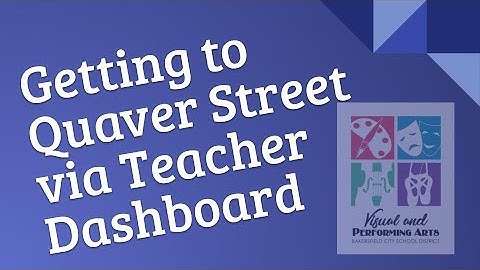 Getting to Quaver Street through Teacher Dashboard