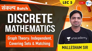 Graph Theory: Independent & Covering Sets & Matching | Lec 5 | Discrete Mathematics | GATE 2021 CSE