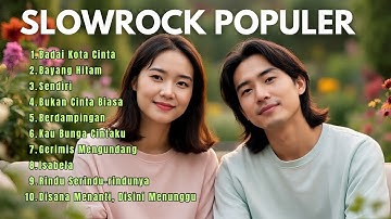 FULL ALBUM LAGU SLOWROCK TERBAIK || Badai Kota Cinta || Lagu Slow Rock Terpopuler 2025