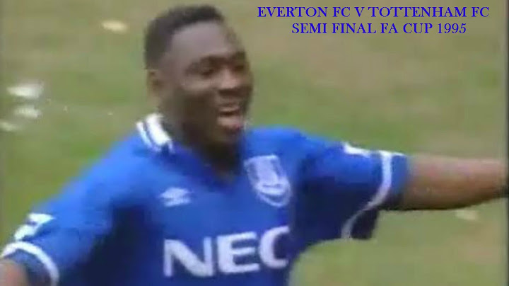 EVERTON FC - EVERTON FC V TOTTENHAM HOTSPUR FC -4-1 -FA CUP SEMI FINALS 1995