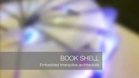 Embedded Interaction Project: BookShell - A Brand New Interactive Architecture Work