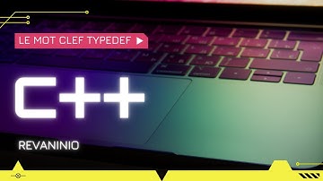 Cours/Tuto C++ #78 : Le mot clef TYPEDEF