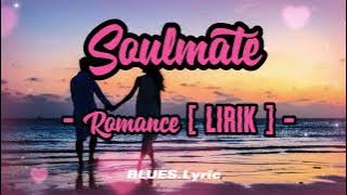 SOULMATE [ ROMANCE BAND - LIRIK ] #lyrics  #soulmate