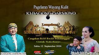 Live Wayang Kulit Ki BAGONG DARMONO - Bintangtamu UNCEK & MBOKE GANDEN Sabtu 12 September  2026