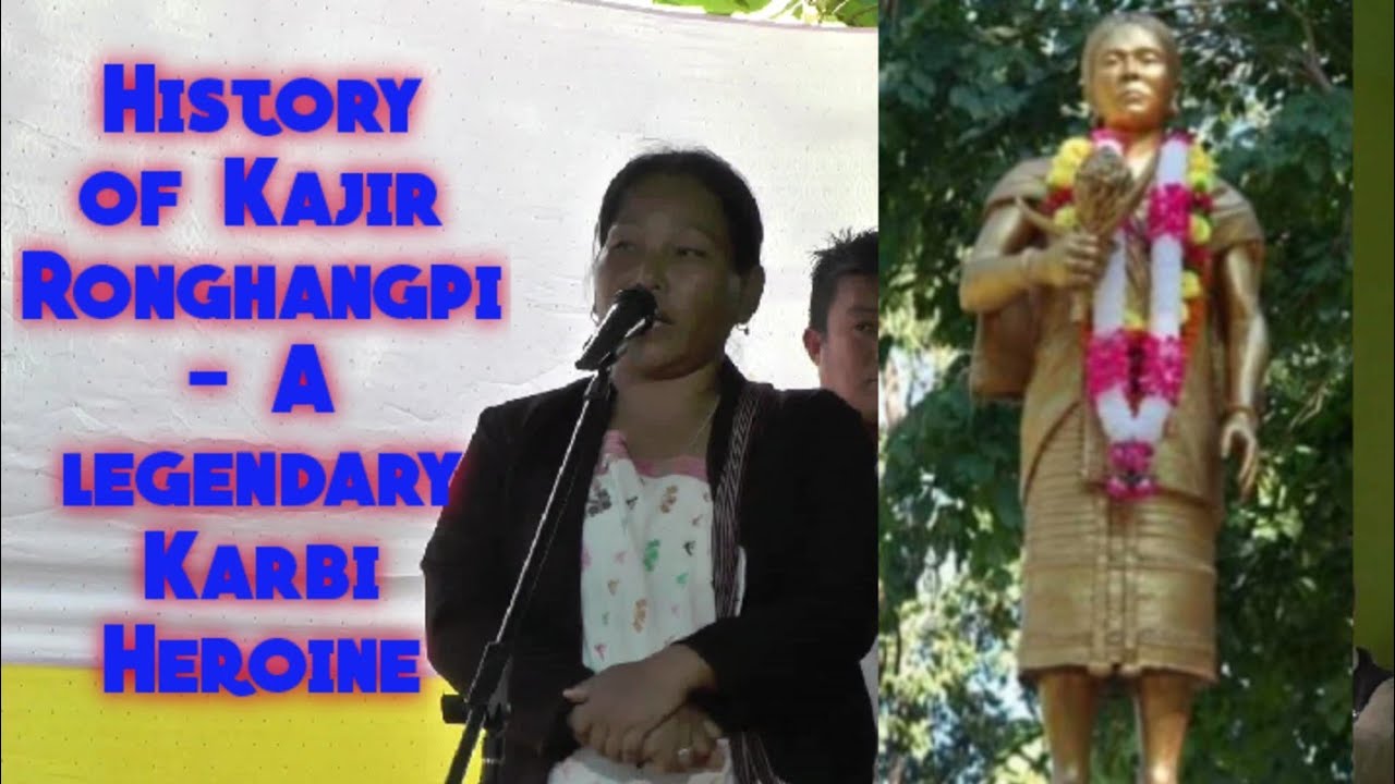 History Of Kajir Ronghangpi A Legendary Karbi Heroine YouTube History Of Kajir Ronghangpi A Legendary Karbi Heroine YouTube