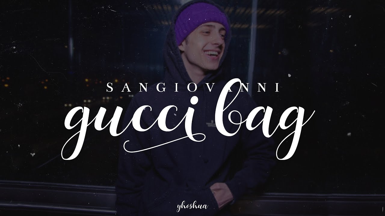 sangiovanni - guccy bag (testo) - YouTube