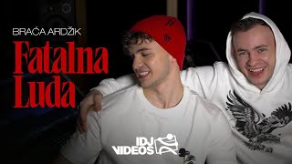 Braca Ardzik - Fatalna Luda (Official Video)