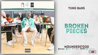 Yung Bans - Broken Pieces (Misunderstood)