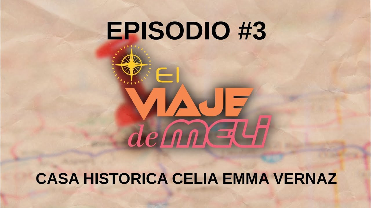 Episodio #3: Visita a la Casa Histórica Celia Emma Vernaz