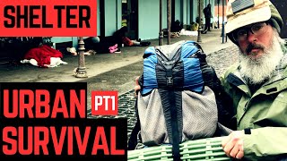 HOMELESS - URBAN SURViVAL - Pt 1 SHELTER #survival #survivalgear #homelessness