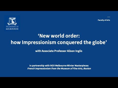 39New world order how Impressionism conquered the globe39 with Associate Professor Alison Inglis
