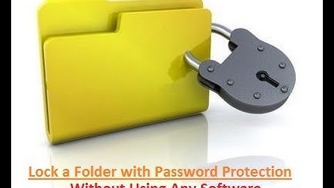 How To Lock a Folder With Password Protection Without Any Software