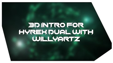 #233 Intro for Hyrex // Dual/w WillyArtz // SoundClouds In Desc! Sub pls♡ // best FX? // Rate Pls :3