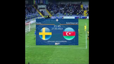 İsveç-Azərbaycan oyununa az qaldı🔥🔥