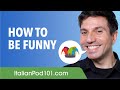Being Funny in Italian - Italian Conversational Phrases