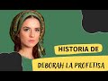 HISTORIA DE DÉBORA JUEZA Y PROFETISA DE ISRAEL
