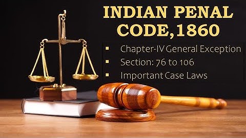 Indian Penal Code 1860 I Chapter-IV General Exception