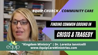 Equip Church || Find Common Ground in Crisis and Tragedy