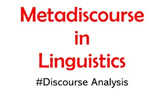 Metadiscourse in Linguistics - Metadiscourse in Discourse Analysis