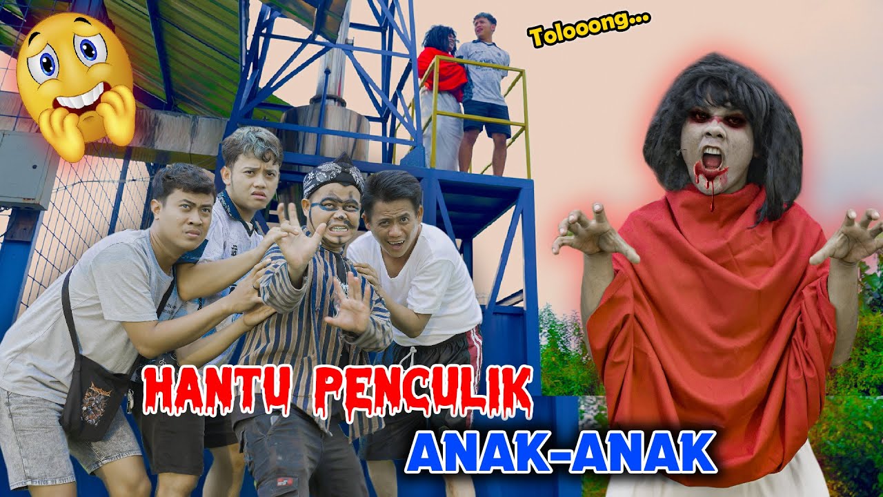 SEREM!! Hantu Penculik Anak-Anak